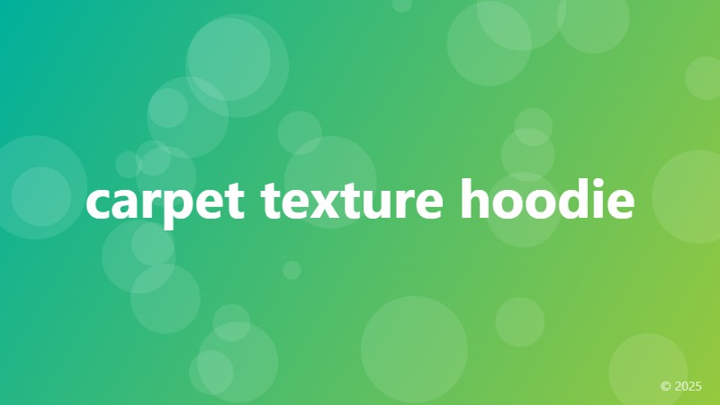 carpet texture hoodie