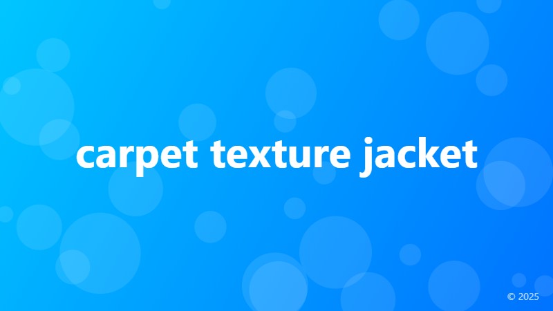 carpet texture jacket