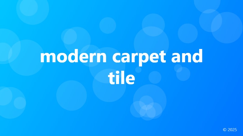 modern carpet and tile