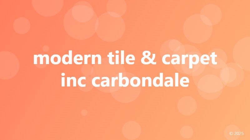 modern tile & carpet inc carbondale