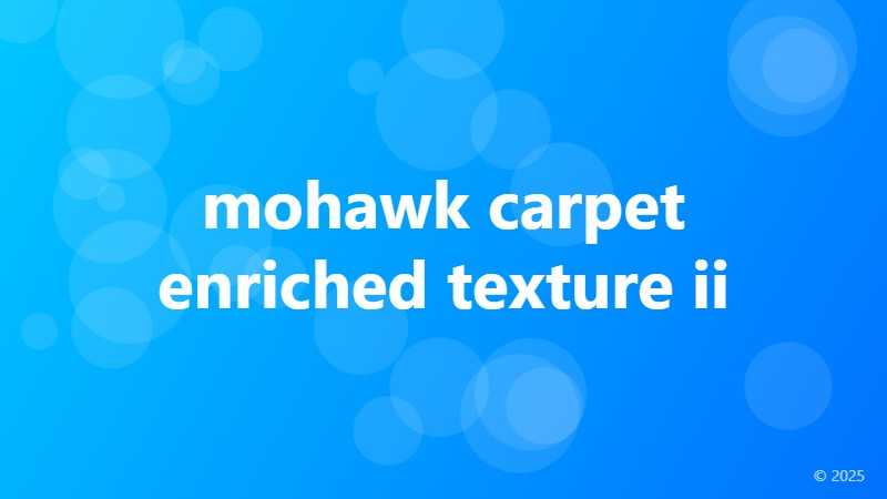 mohawk carpet enriched texture ii