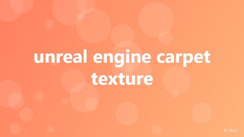 unreal engine carpet texture